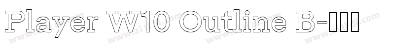 Player W10 Outline B字体转换 Player W10 Outline B字体转换